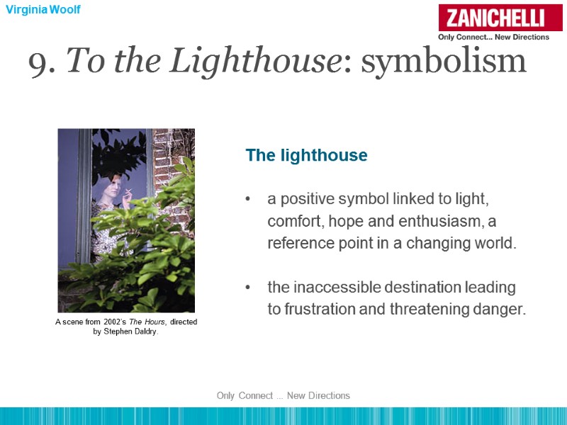 9. To the Lighthouse: symbolism The lighthouse   a positive symbol linked to